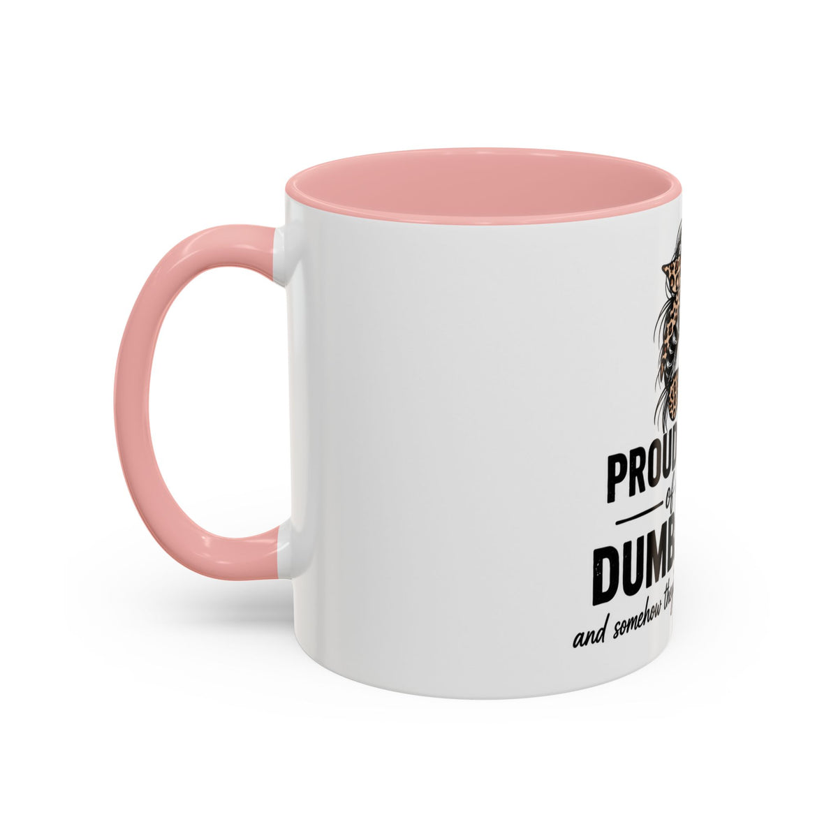 Coffee Mug - "Proud Mother of a Few Dumbass Kids" Leopard Messy Bun Accent Mug (11/15oz)