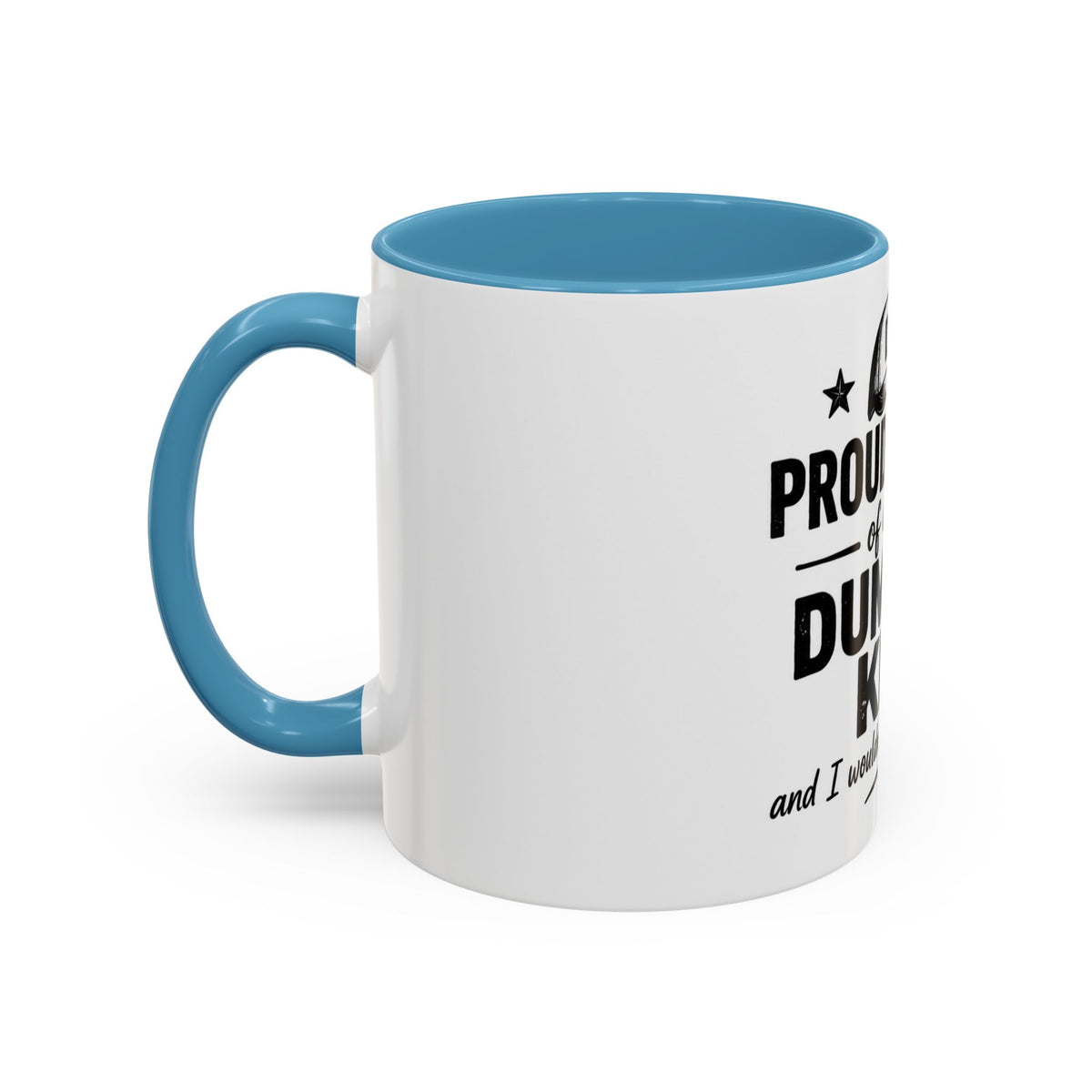 Dad Coffee Mug – "Proud Father of a Few Dumbass Kids" Accent Ceramic Mug (11/15oz)