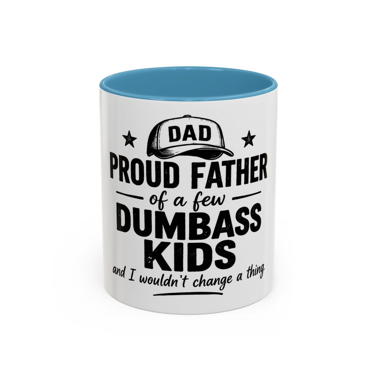Dad Coffee Mug – "Proud Father of a Few Dumbass Kids" Accent Ceramic Mug (11/15oz)