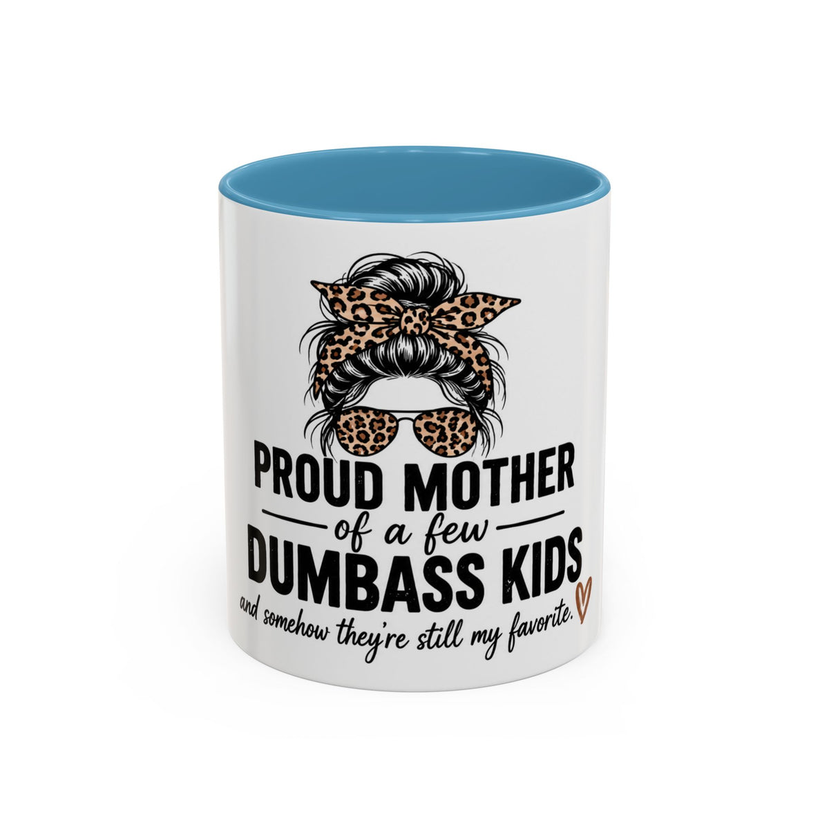 Coffee Mug - "Proud Mother of a Few Dumbass Kids" Leopard Messy Bun Accent Mug (11/15oz)