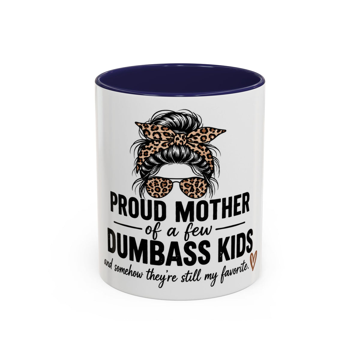 Coffee Mug - "Proud Mother of a Few Dumbass Kids" Leopard Messy Bun Accent Mug (11/15oz)
