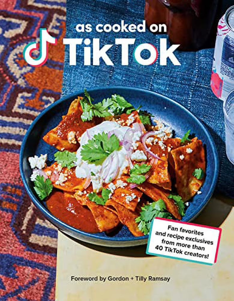 As Cooked on Tiktok : Fan Favorites and Recipe Exclusives from More than 40 Tiktok Creators! a Cookbook (Hardcover)